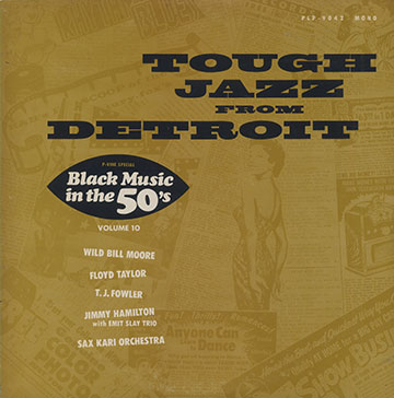 TOUGH JAZZ FROM DETROIT ,T.J. Fowler , Jimmy Hamilton , Wild Bill Moore , Floyd Taylor