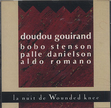 la nuit de Wounded knee,Palle Danielson , Doudou Gouirand , Aldo Romano , Bobo Stenson