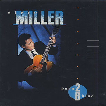 BORN 2B BLUE,Steve Miller