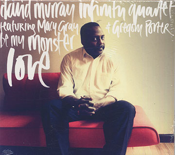 INFINITY QUARTET BE MY MONSTER LOVE ,David Murray