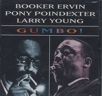 GUMBO !,Booker Ervin , Pony Poindexter , Larry Young