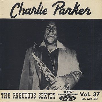 THE FABULOUS SEXTET, Charlie Parker