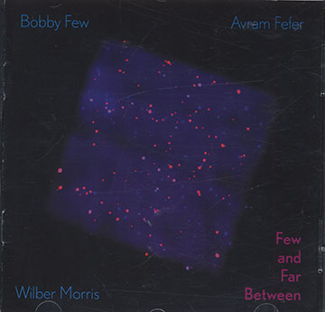 Few and Far Between,Avram Fefer , Bobby Few , Wilber Morris