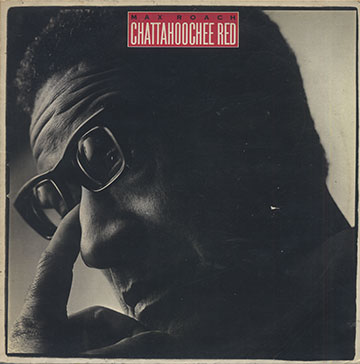 CHATTAHOOCHEE RED,Max Roach