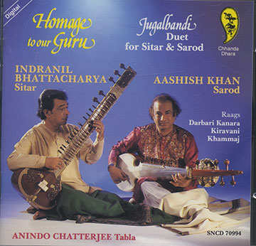 Hommage to our guru, Indranil Bhattacharya , Aashish Khan