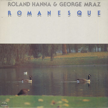 ROMANESQUE ,Roland Hanna , George Mraz
