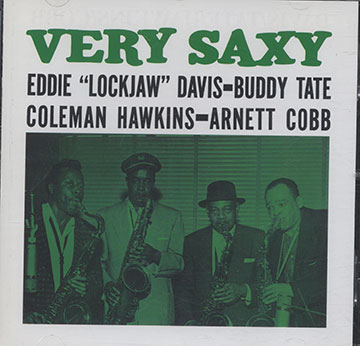 VERY SAXY ,Arnett Cobb , Eddie 'lockjaw' Davis , Coleman Hawkins , Buddy Tate