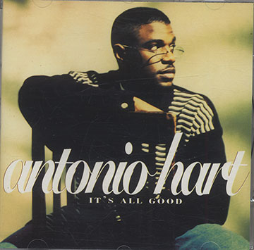 IT'S ALL GOOD ,Antonio Hart