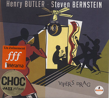 VIPER'S DRAG,Steven Bernstein , Henry Butler