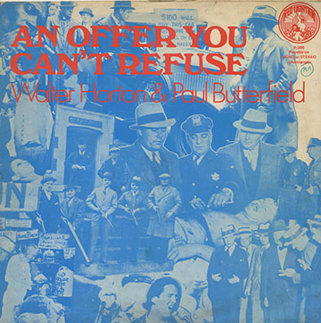 AN OFFER YOU CAN'T REFUSE ,Paul Butterfield , Walter Horton