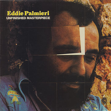 UNFINISHED MASTERPIECE ,Eddie Palmieri