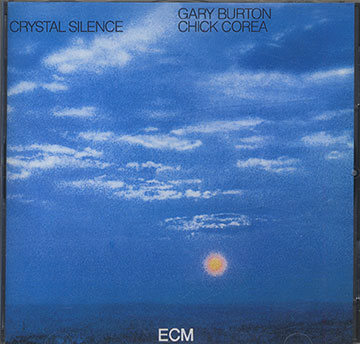 CRYSTAL SILENCE ,Gary Burton , Chick Corea