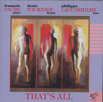 THAT'S ALL,François Faure , Denis Fournier , Philippe Laccarriere