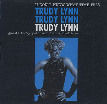 U DONT'T KNOW WHAT TIME IT IS,Trudy Lynn