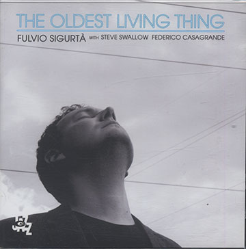 THE OLDEST LIVING THING,Fulvio Sigurta