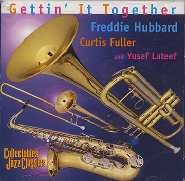 Gettin' It Together,Curtis Fuller , Freddie Hubbard