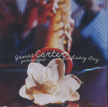 GARDENIAS FOR LADY DAY ,James Carter