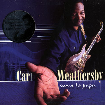 come to Papa,Carl Weathersby