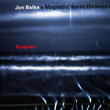 Kyanos,Jon Balke ,  Magnetic North Orchestra