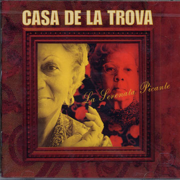 Casa de la Trova - la serenata picante,Candida Faez , Floricelda Faez