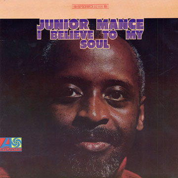 I believe to my soul,Junior Mance