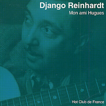 mon ami hugues,Django Reinhardt