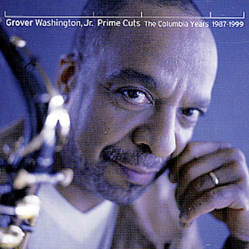 Prime cuts the Columbia Years 1987 - 1999,Grover Washington