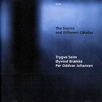 the source and different cikadas,Fred Braceful , Per Oddvar Johansen , Trygve Seim