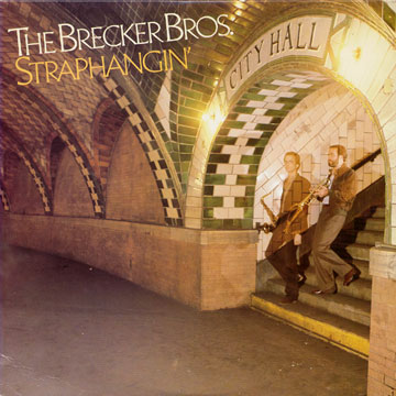 Straphangin',Michael Brecker , Randy Brecker