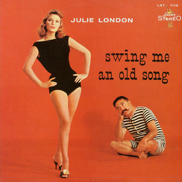Swing me an old song,Julie London