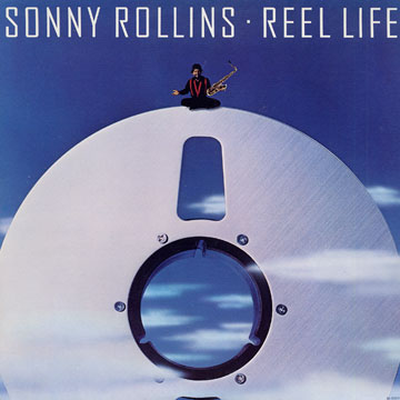 Reel life,Sonny Rollins
