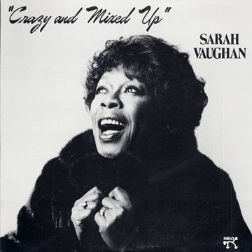 Crazy and mixed up,Sarah Vaughan