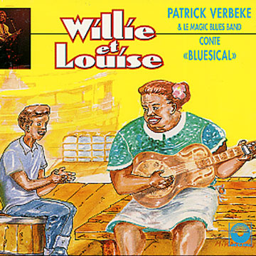 Willie et Louise - conte 'Bluesical',Patrick Verbeke