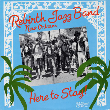 Here To Stay, Rebirth Jazz Band