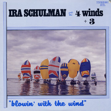 Blowin' with the wind,Ira Schulman