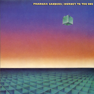 Journey to the one,Pharoah Sanders