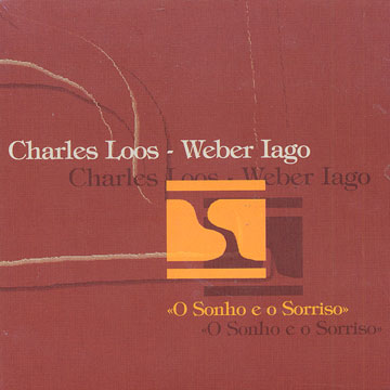 o sonho e o sorriso,Weber Iago , Charles Loos