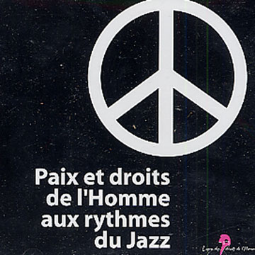 Paix et Droits de l'homme aux rythmes du jazz,  Various Artists