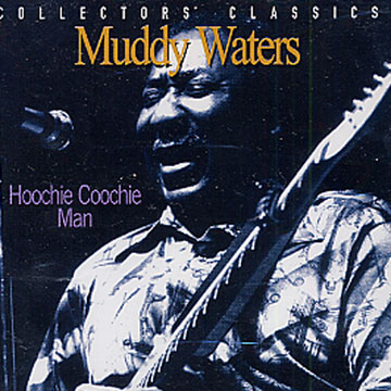Hoochie Coochie Man,Muddy Waters