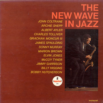 The New Wave in Jazz,Albert Ayler , Marion Brown , John Coltrane , Jimmy Garrison , Billy Higgins , Bobby Hutcherson , Elvin Jones , Grachan Moncur III , Sunny Murray , Archie Shepp , Charles Tolliver , McCoy Tyner