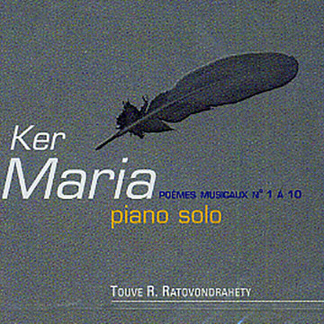 Ker Maria - po�mes musicaux n�1 � 10,Touve R Ratovondrahety