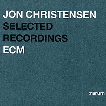 Selected Recordings : rarum,Jon Christensen