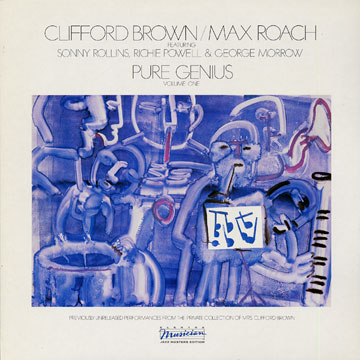 Pure genius volume one,Clifford Brown , Max Roach