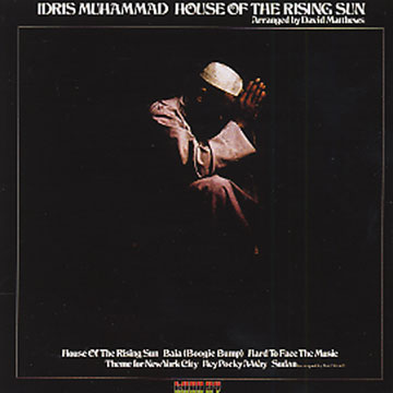 house of the rising sun,Idris Muhammad