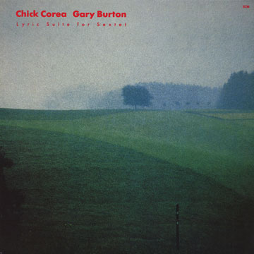 Lyric suite for sextet,Gary Burton , Chick Corea