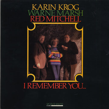 I remember you...,Karin Krog , Warne Marsh , Red Mitchell