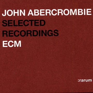 Selected Recordings : rarum,John Abercrombie