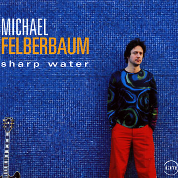 sharp water,Michael Felberbaum