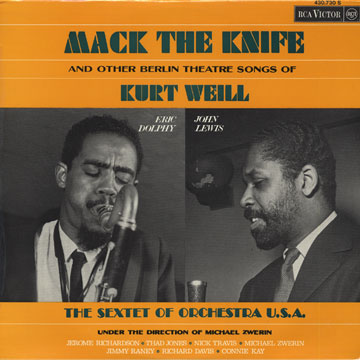 Mack the Knife and other Berlin Theatre songs of Kurt Weill,Eric Dolphy , John Lewis
