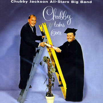 chubby takes over,Chubby Jackson